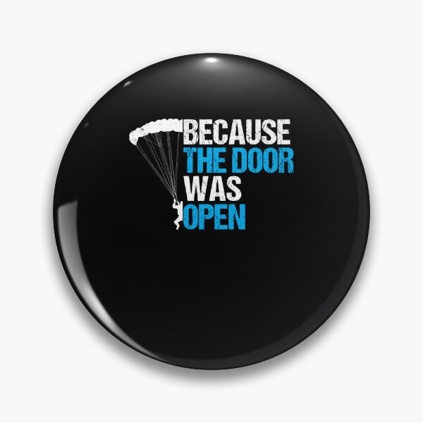 Item preview, Because the Door Was Open Funny Skydiving Skydiver Jumping designed and sold by Quickhappy.