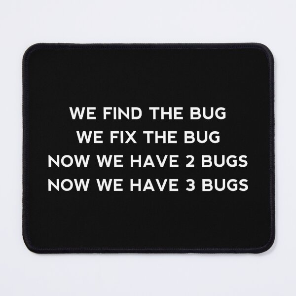 Item preview, We find the bug , we fix the bug designed and sold by yoshra.