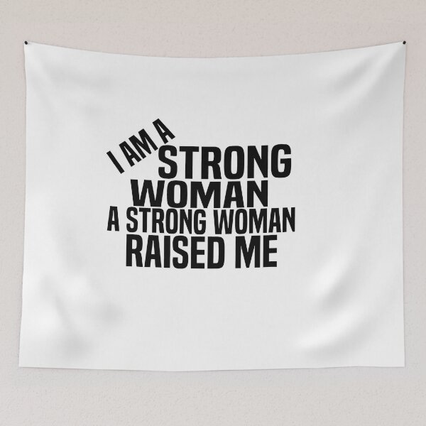 Item preview, I Am A Strong Woman Becaues A Strong Woman Raised Me designed and sold by melshirt-shop.