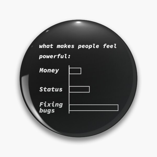 Item preview, What makes people feel powerful: status money and fixing bugs designed and sold by yoshra.