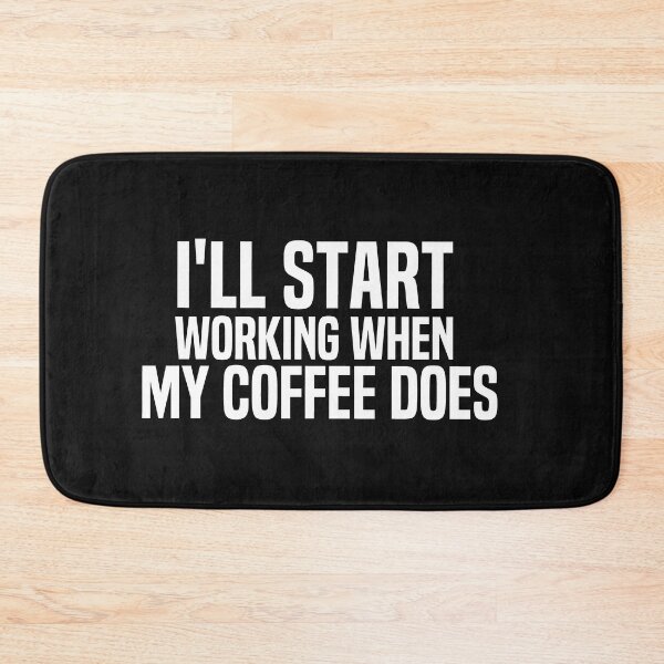 Item preview, Ill Start Working When My Coffee Does designed and sold by melshirt-shop.