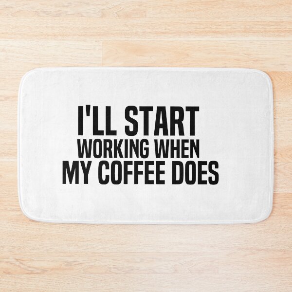 Item preview, Ill Start Working When My Coffee Does designed and sold by melshirt-shop.