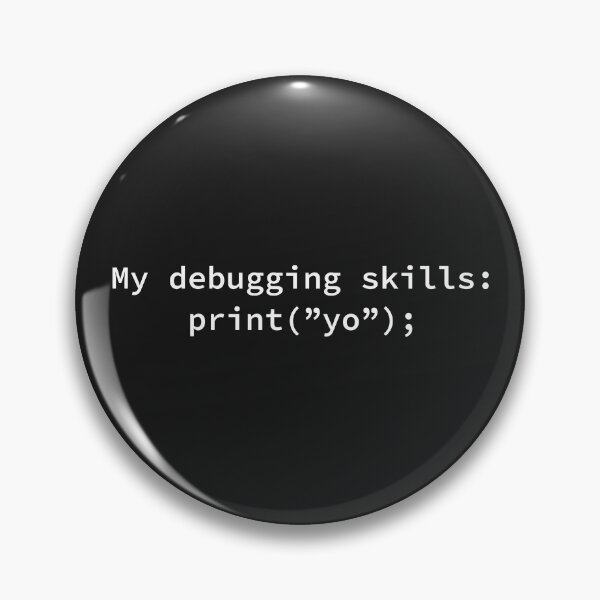 Item preview, My debugging skills: print("yo") designed and sold by yoshra.