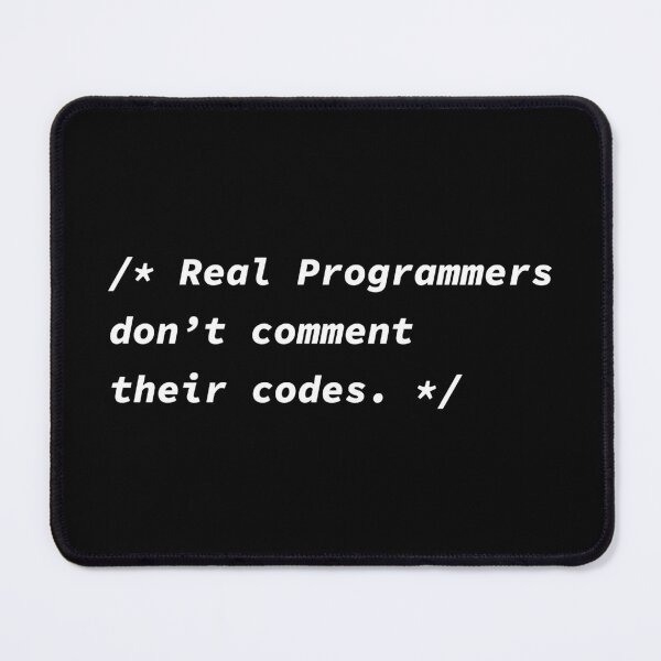 Item preview, Real Programmers don't comment their codes. designed and sold by yoshra.