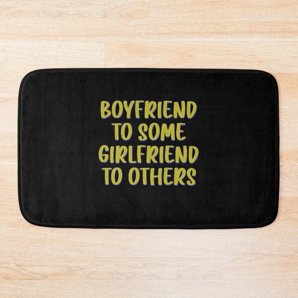 Item preview, Boyfriend to some Girlfriend to others designed and sold by MachioCooran.