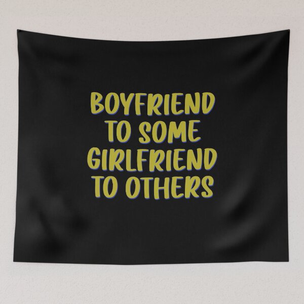Item preview, Boyfriend to some Girlfriend to others designed and sold by MachioCooran.