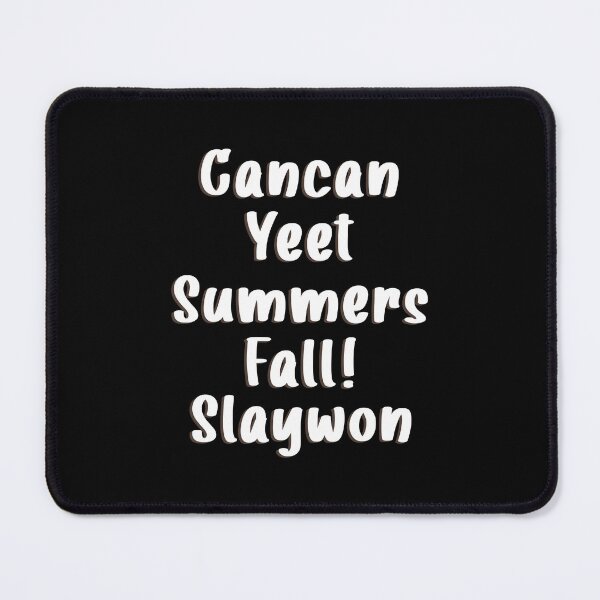 Item preview, Cancan Yeet Summers Fall Slaywon designed and sold by MachioCooran.