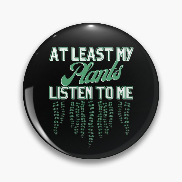 Item preview, At least my plants listen to me designed and sold by Little Foot Farm Merch Shop.