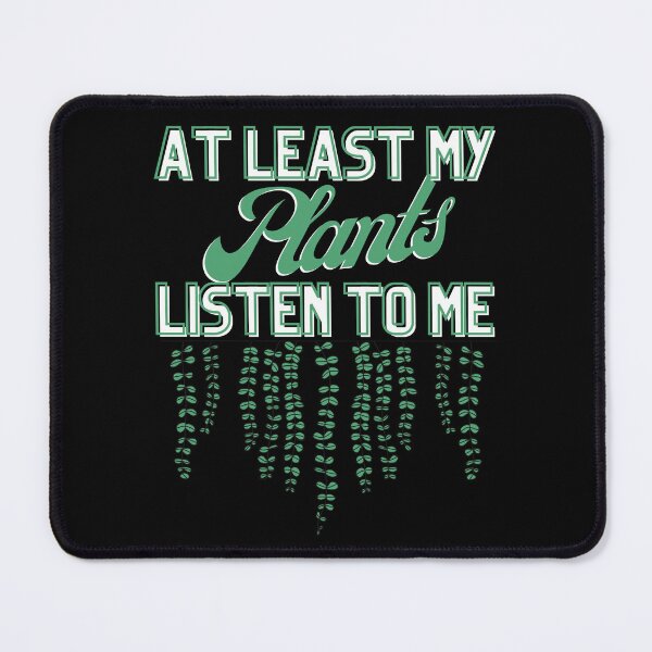 Item preview, At least my plants listen to me designed and sold by Little Foot Farm Merch Shop.