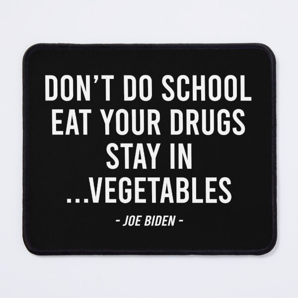 Item preview, Don't do school Eat your drugs Stay in vegetables designed and sold by MachioCooran.