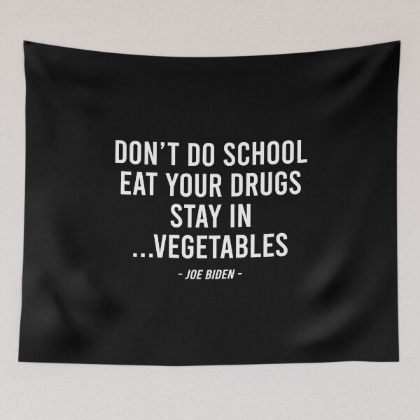 Item preview, Don't do school Eat your drugs Stay in vegetables designed and sold by MachioCooran.