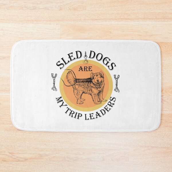 Item preview, Sled Dogs are my trip leaders designed and sold by PastaPrint.