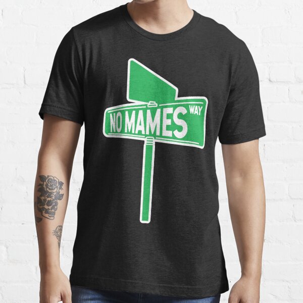No Mames way Essential T-Shirt