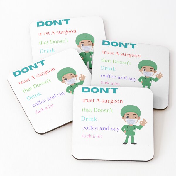 Item preview, Don't trust A surgeon that doesn't drink coffee and say fuck alot designed and sold by beautifulworld9.