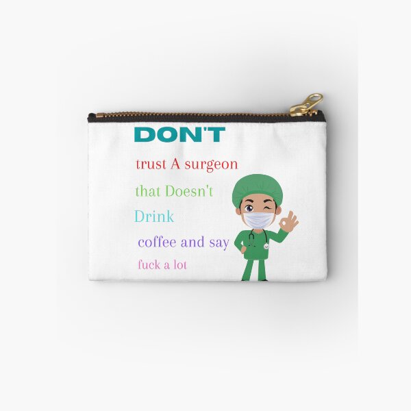 Item preview, Don't trust A surgeon that doesn't drink coffee and say fuck alot designed and sold by beautifulworld9.