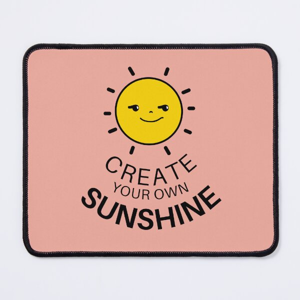 Item preview, Sun Create Your Own Sunshine designed and sold by RihabPrint.
