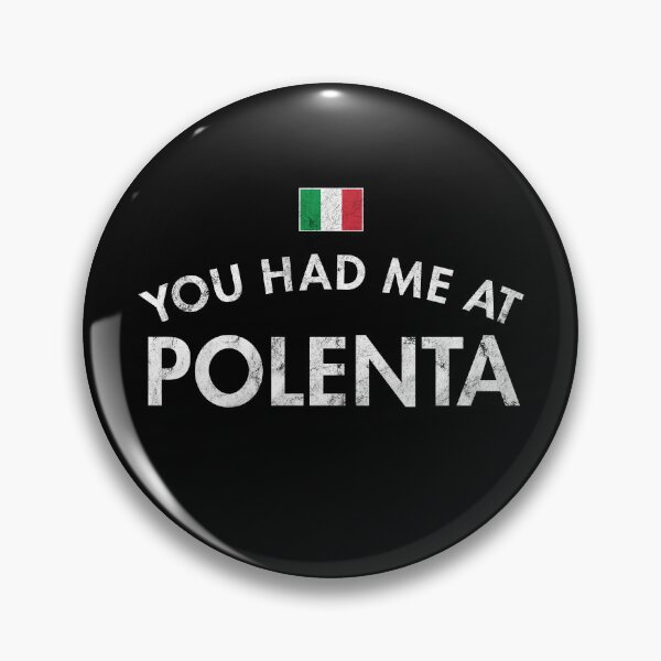 Item preview, You Had Me At Polenta designed and sold by twHistory.