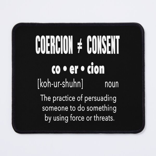 Item preview, Coercion Does Not Equal Consent  designed and sold by SouthernDesigns.