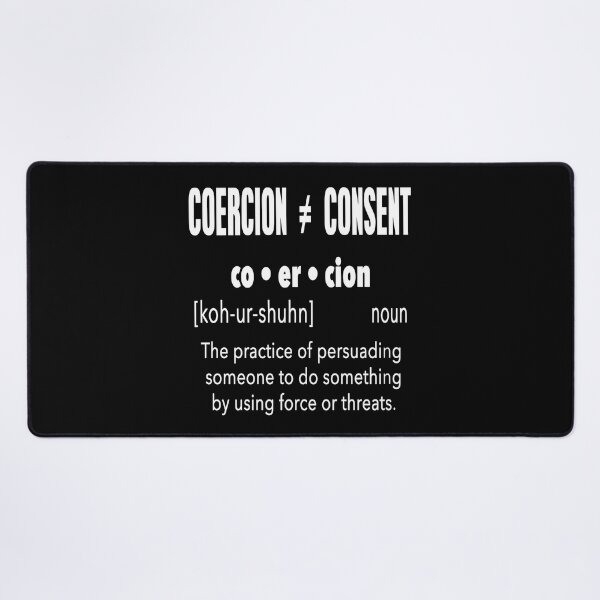 Item preview, Coercion Does Not Equal Consent  designed and sold by SouthernDesigns.