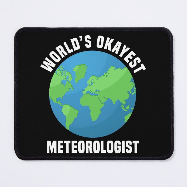 Item preview, World's okayest Meteorologist designed and sold by JohnGrandon.