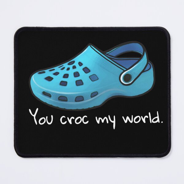 Item preview, you croc my world, shoes croc, light blue designed and sold by Collagedream.