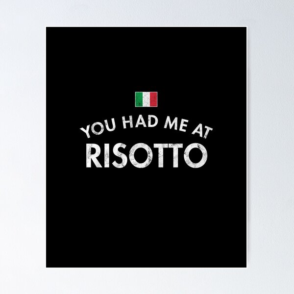 Item preview, You Had Me At Risotto designed and sold by twHistory.