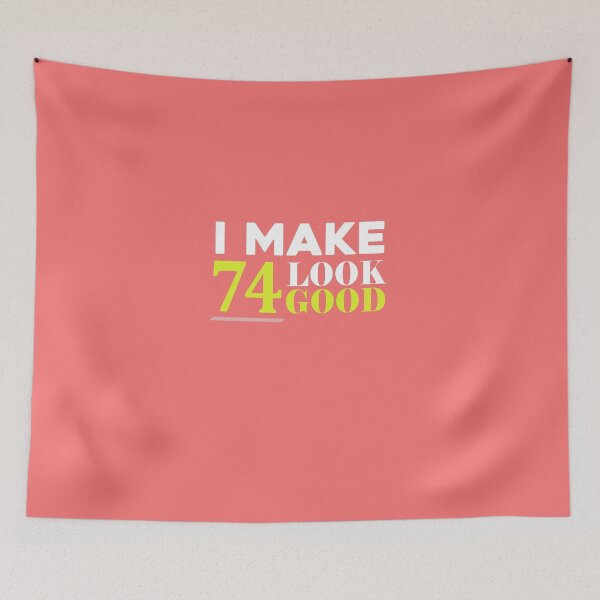 Item preview,  74 Look Good Funny 74th Birthday designed and sold by AlwaysAwesome.