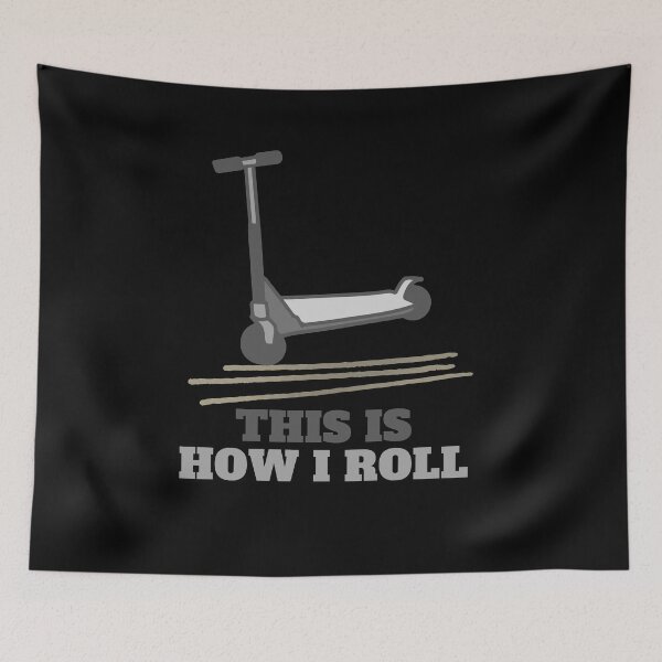 Item preview, This is how I roll scooter designed and sold by PerfectDesign ✭✭✭✭✭.