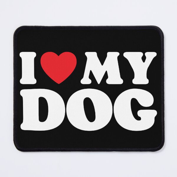Item preview, I Love My Dog designed and sold by PoeticDesign.