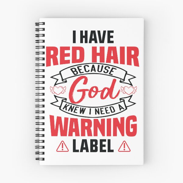 Item preview, I Have Red Hair because God knew I needed a Warning Label designed and sold by HichamMissiame.