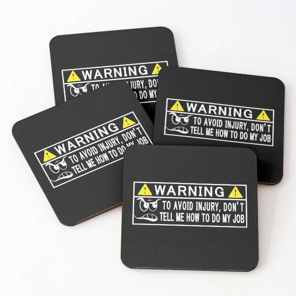 Item preview, Warning to avoid injury don't tell me how to do my job designed and sold by pnkpopcorn.