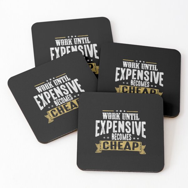 Item preview, Work Until Expensive Becomes Cheap designed and sold by Creativenetic.