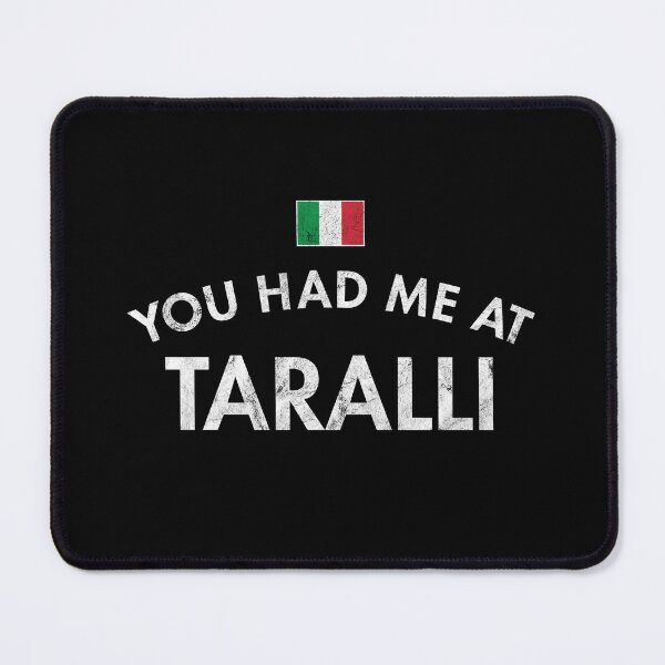 Item preview, You Had Me At Taralli designed and sold by twHistory.