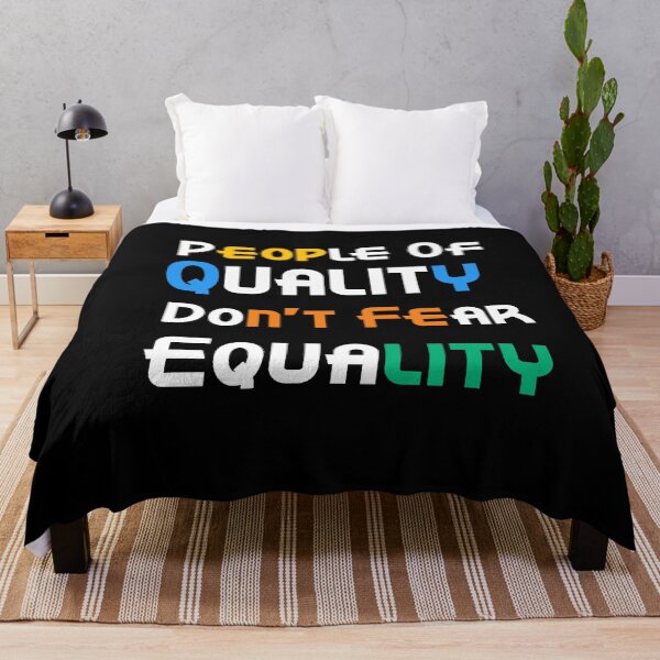 Item preview, People Of Quality Don't Fear Equality designed and sold by kamaldc.