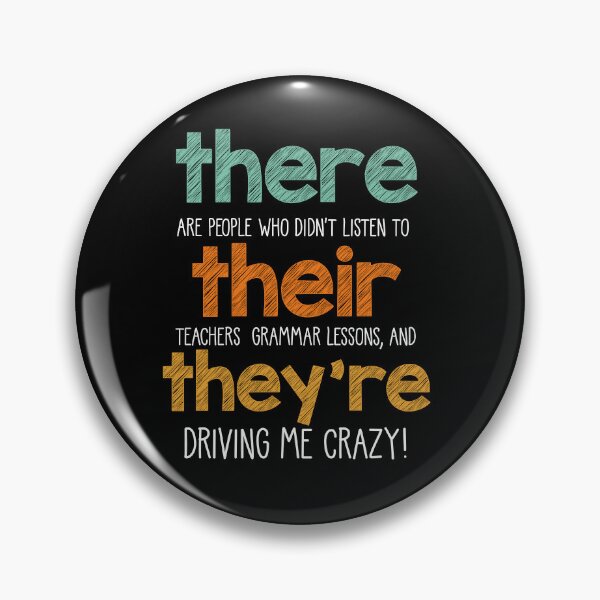 Item preview, There are people who didn't listen to Their teacher's grammar lessons, and They're driving me, Classic English teacher designed and sold by primerocktee.