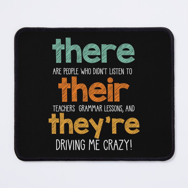 Item preview, There are people who didn't listen to Their teacher's grammar lessons, and They're driving me, Classic English teacher designed and sold by primerocktee.