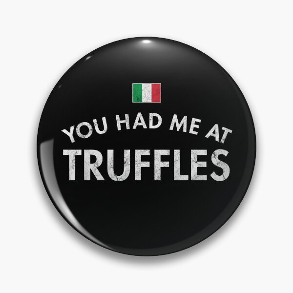 Item preview, You Had Me At Truffles designed and sold by twHistory.