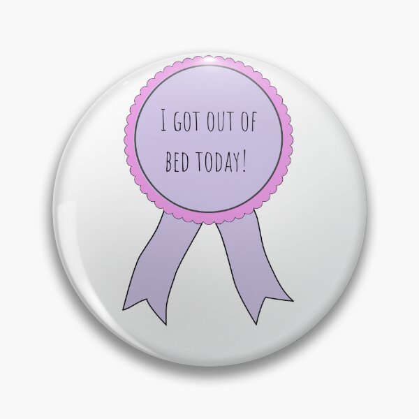 Item preview, I got of bed today badge designed and sold by dani-elle21.