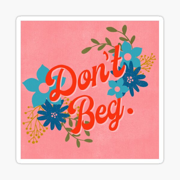 Item preview, Don't Beg - Vintage Inspired Hand-lettered Illustration designed and sold by JennCreatesArt.