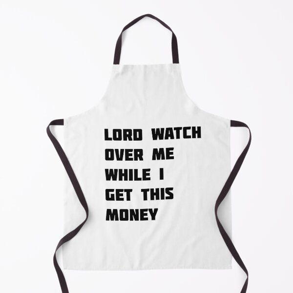 Item preview, lord watch over me while i get this money designed and sold by sarina G.