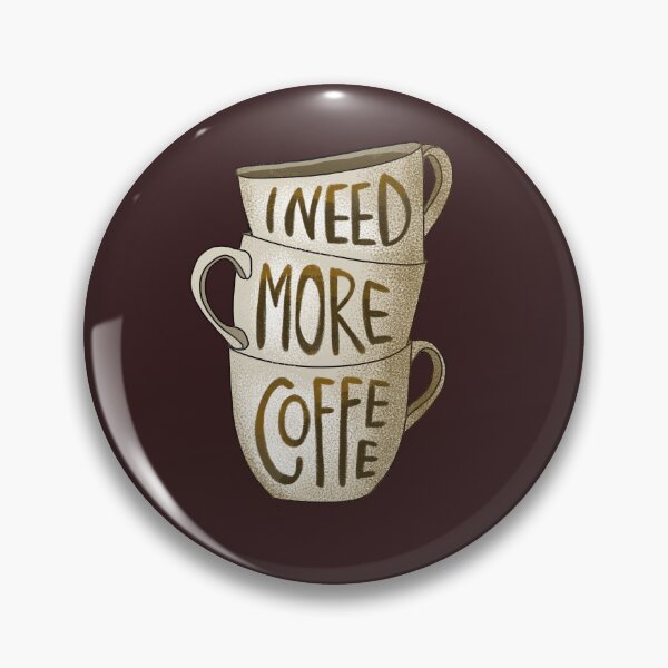 Item preview, I need more coffee designed and sold by Pacesyte.