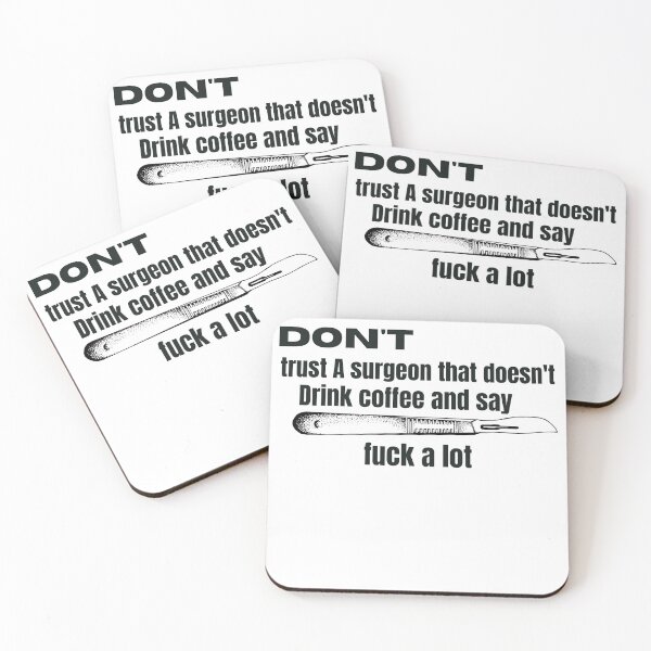 Item preview, don't trust A surgeon that doesn't drink coffee and say fuck A lot designed and sold by beautifulworld9.