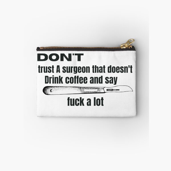 Item preview, don't trust A surgeon that doesn't drink coffee and say fuck A lot designed and sold by beautifulworld9.