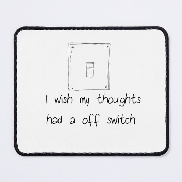 Item preview, Thoughts that had a off switch  designed and sold by Gracie_Designs.