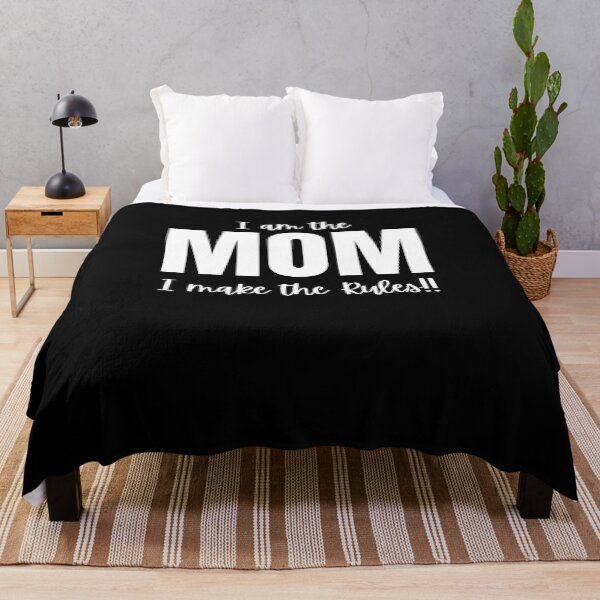 Item preview, I am the Mom, I make the rules designed and sold by Peter Stawicki.