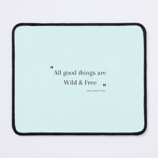 Item preview, All good things are wild and free - henry david thoreau designed and sold by Nini's Designs.