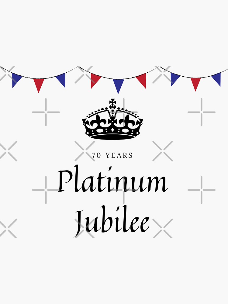 "Platinum Jubilee" Sticker for Sale by Bizzie70 Redbubble