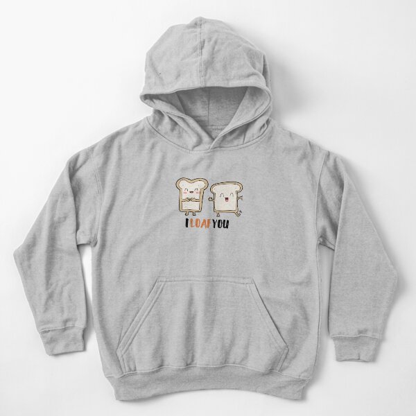 I Loaf You Kids Pullover Hoodie