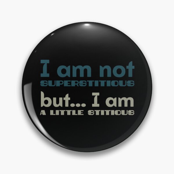 Item preview, I Am Not Superstitious. designed and sold by inkset.