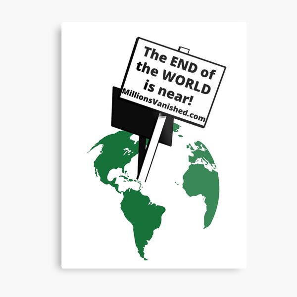 End of the World - Christian Metal Print